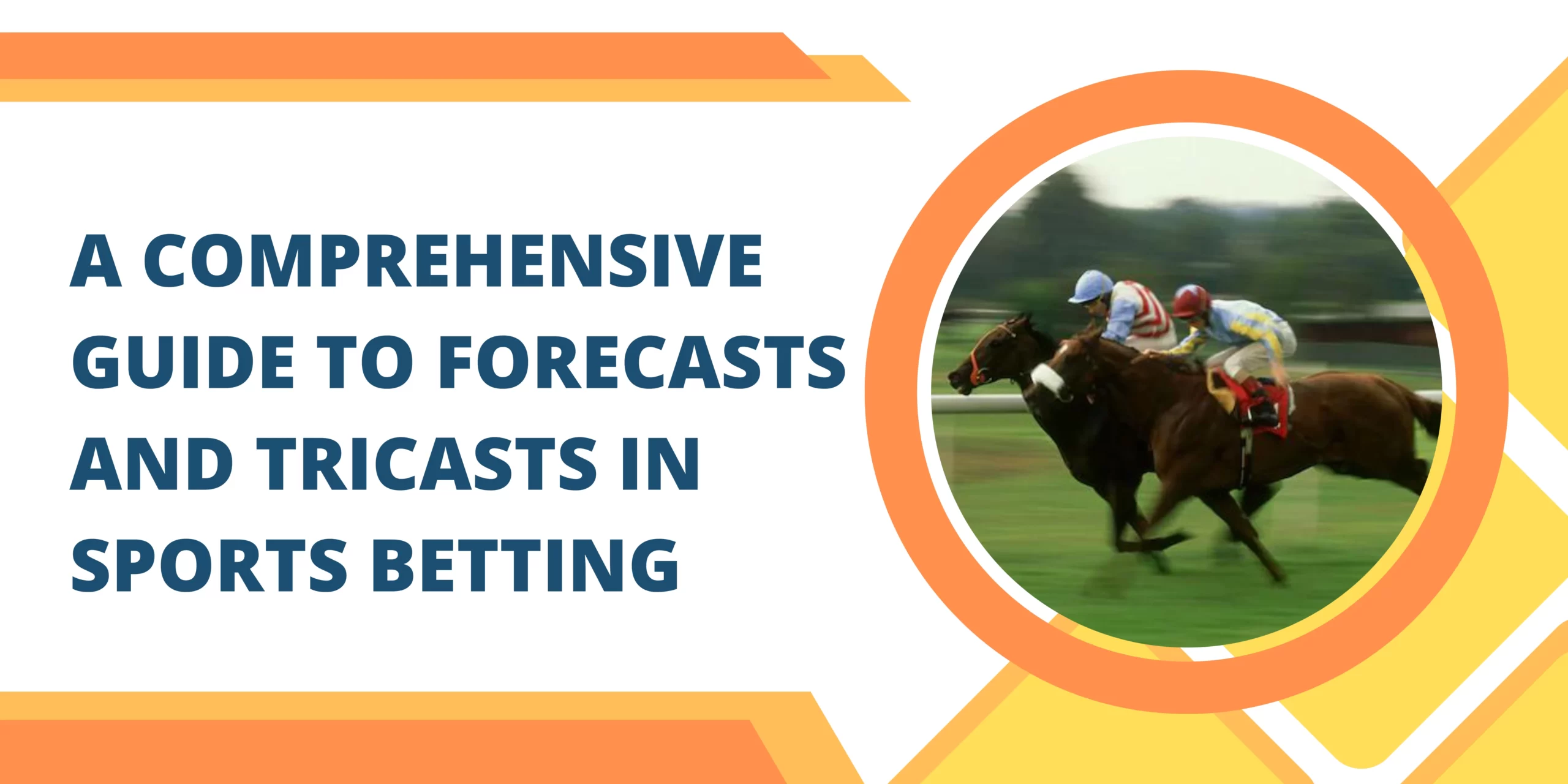 A Comprehensive Guide to Forecasts and Tricasts in Sports Betting