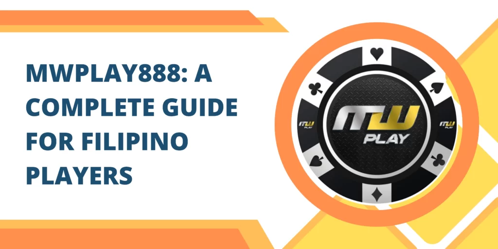 MWPlay888: A Complete Guide for Filipino Players