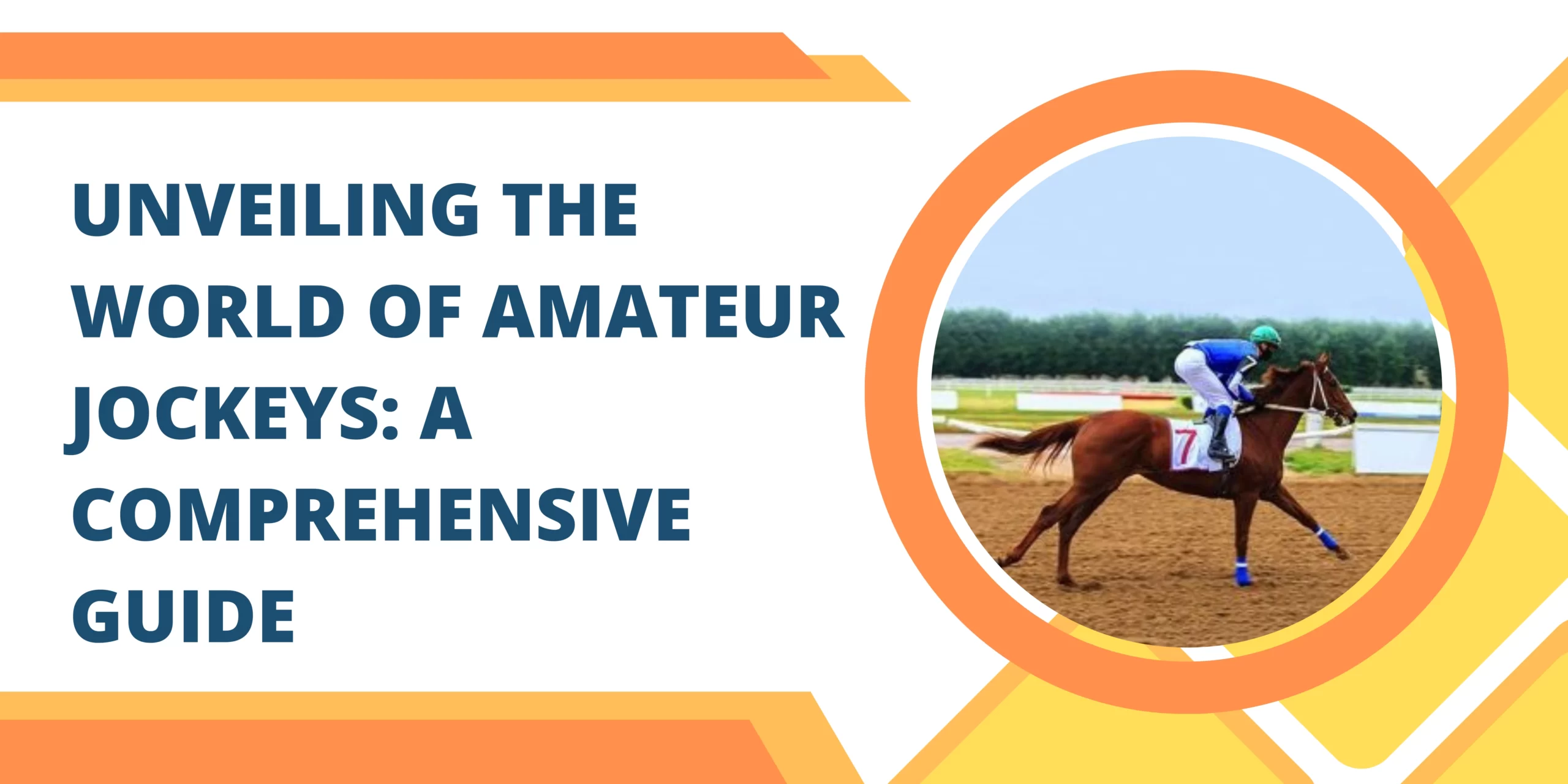 Unveiling the World of Amateur Jockeys A Comprehensive Guide