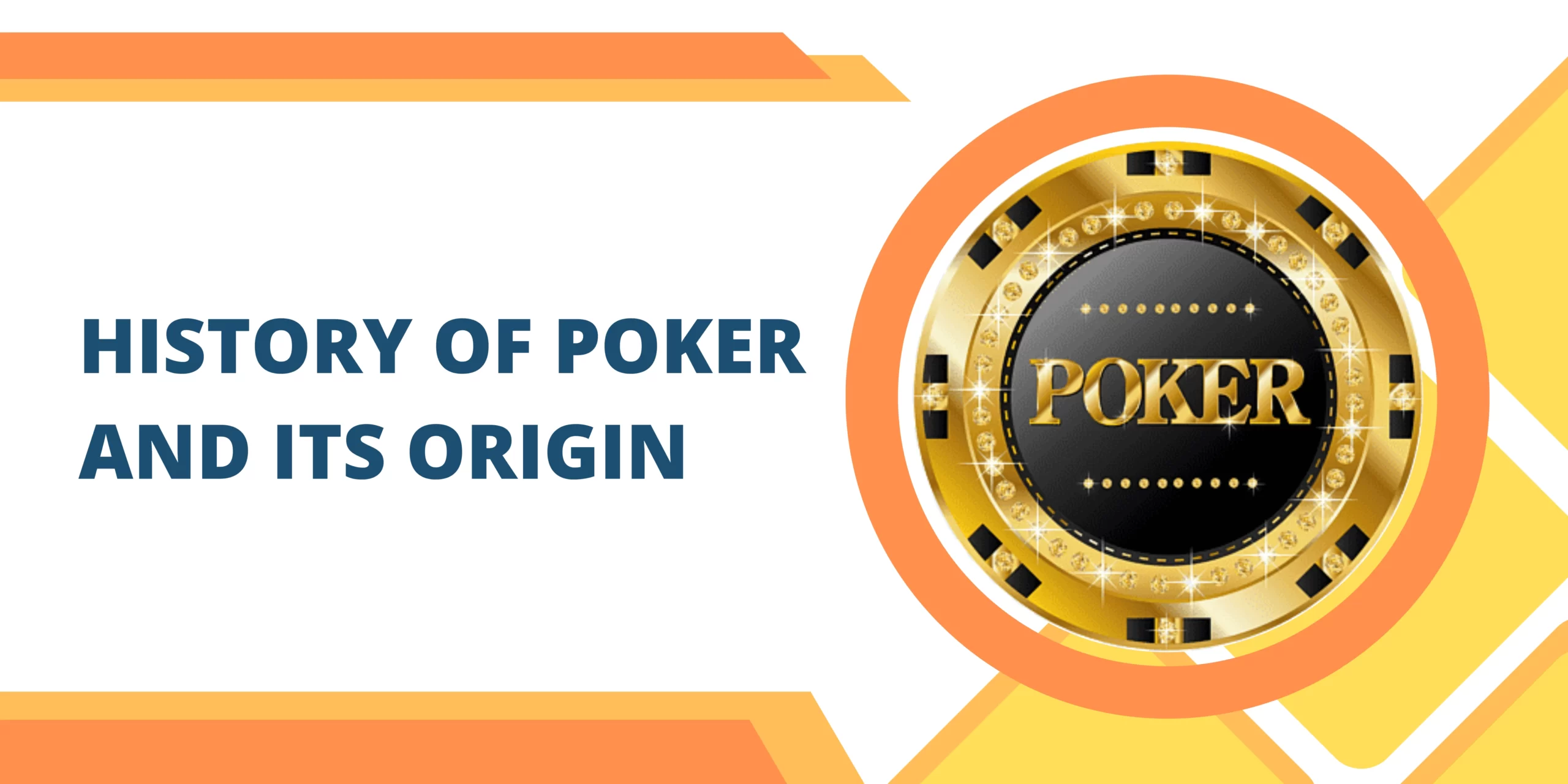 History of Poker and its Origin