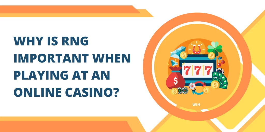 Why is RNG Important When Playing at an Online Casino?