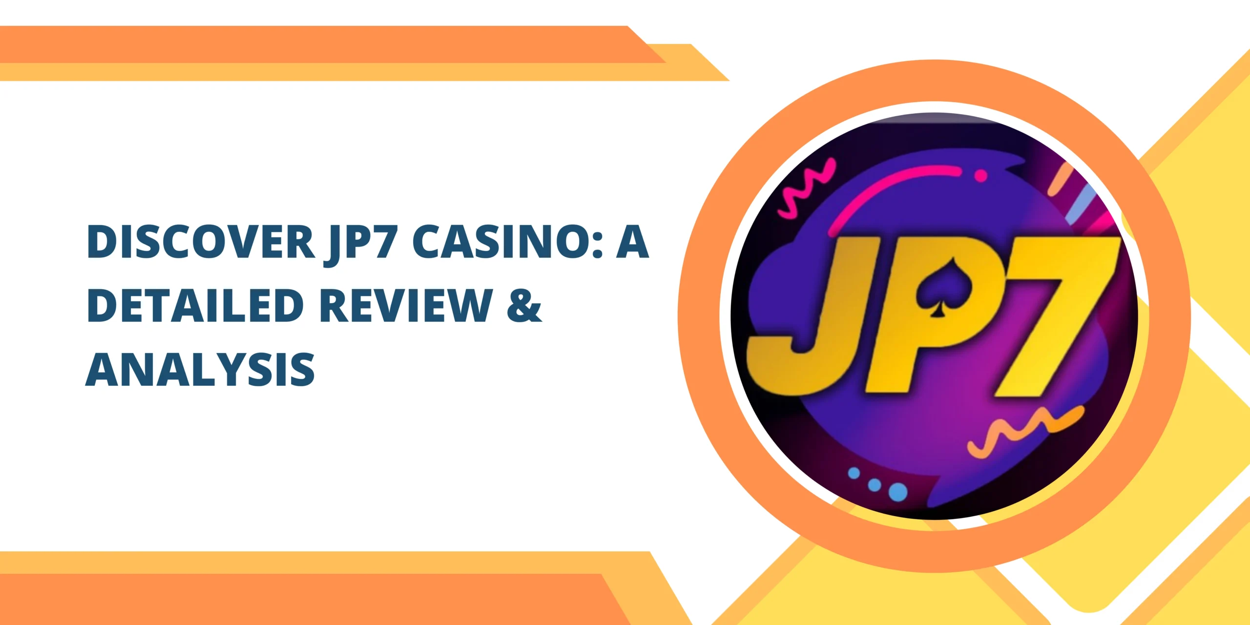 Discover JP7 Casino: A Detailed Review & Analysis