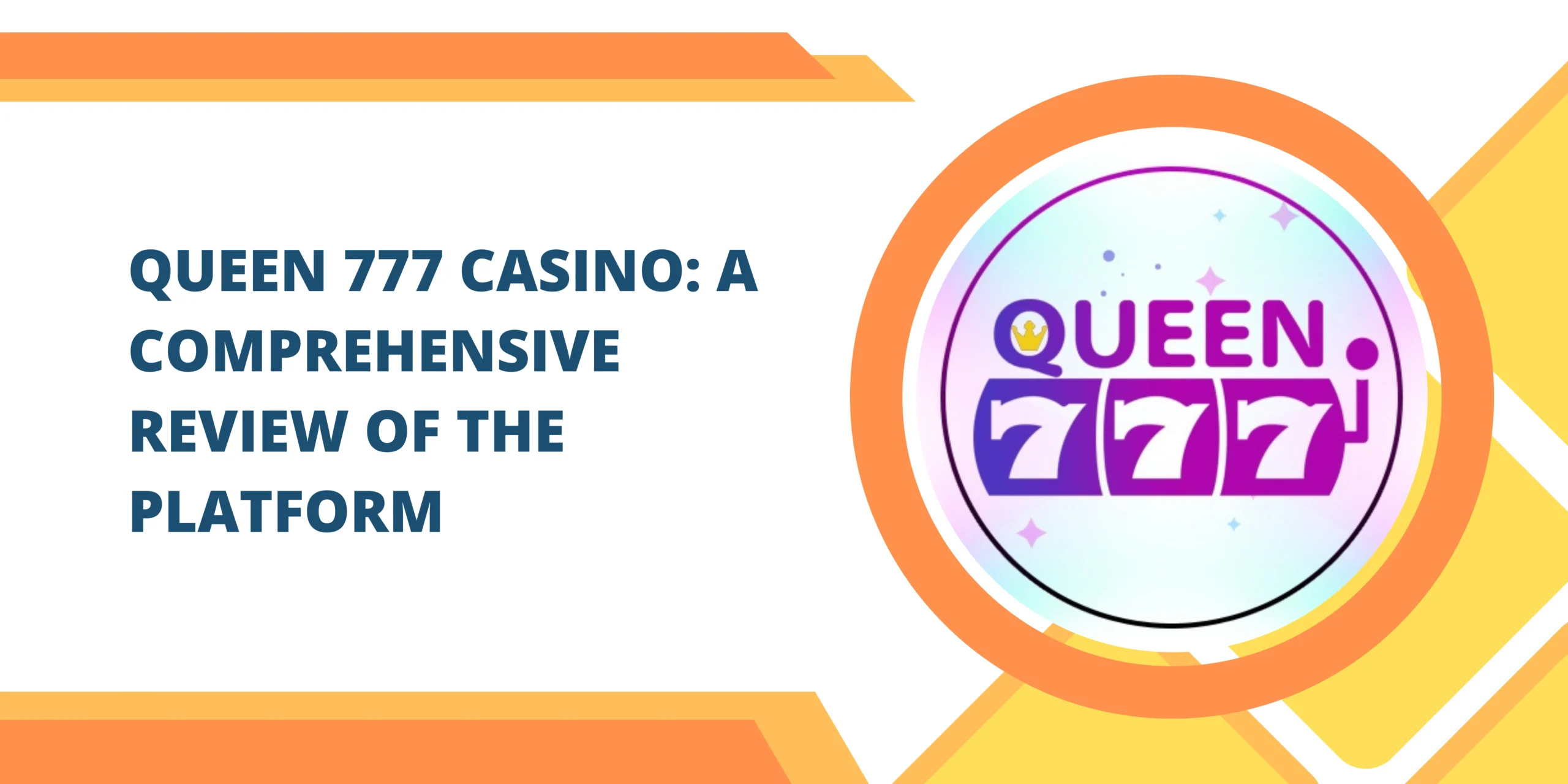 Queen 777 Casino: A Comprehensive Review of the Platform