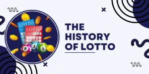 History of Lotto/ lotteries